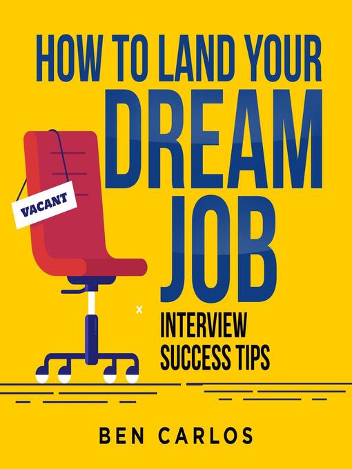 Title details for How to Land Your Dream Job by Ben Carlos - Wait list